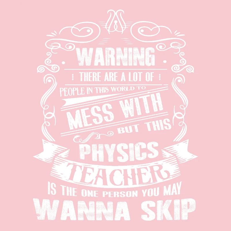 Physics Teacher Don't Mess With Physics Teacher