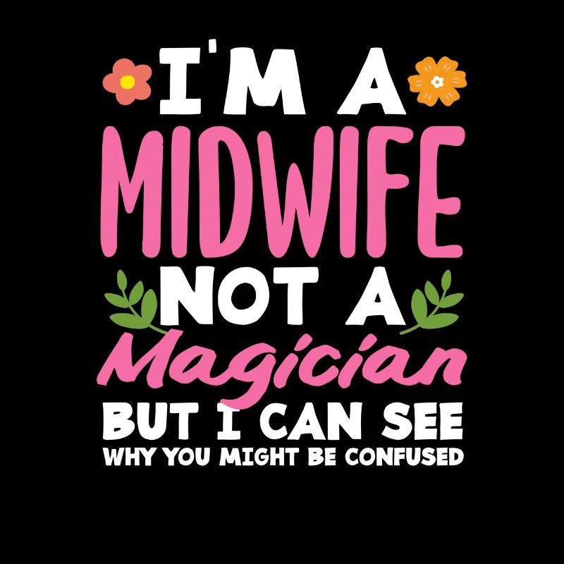 Midwife not magician confusing