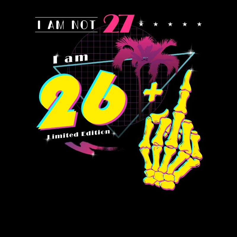 I'm Not 27, I'm 26 + Middle Finger - Retro 1998