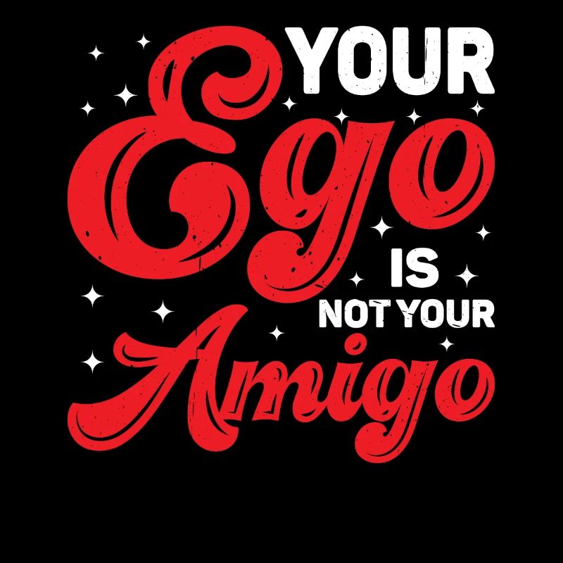 Your Ego Is Not Your Amigo 81