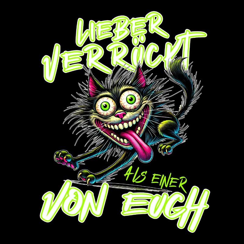 Katze Lieber verrückt als einer von euch