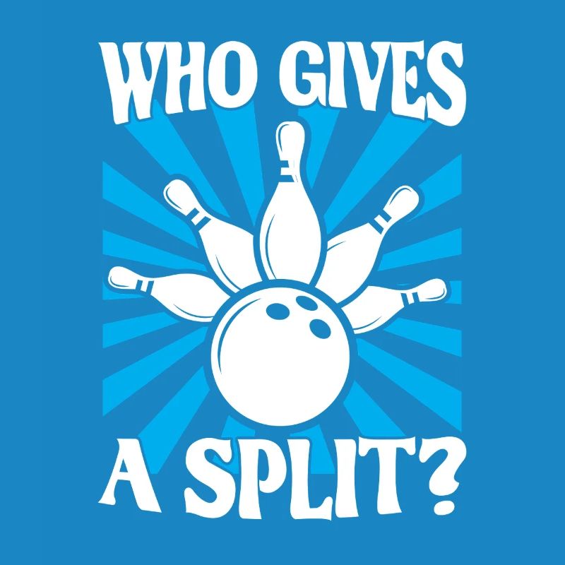 Bowling Spruch Who gives a Split 2