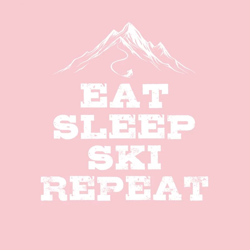 Eat Sleep Ski Repeat - Ski - Ski