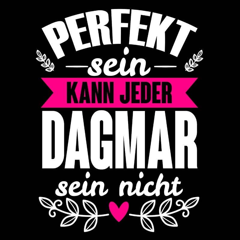 Dagmar - Perfekt Sein Kann Jeder Dagmar Nicht