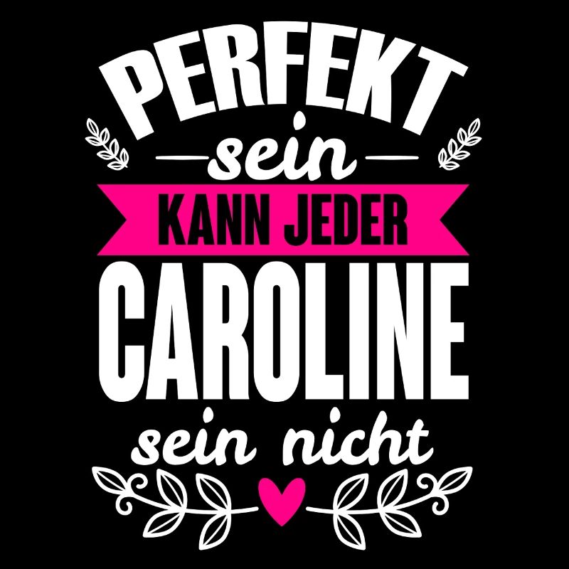 Caroline - Perfekt Sein Kann Jeder Caroline Nicht