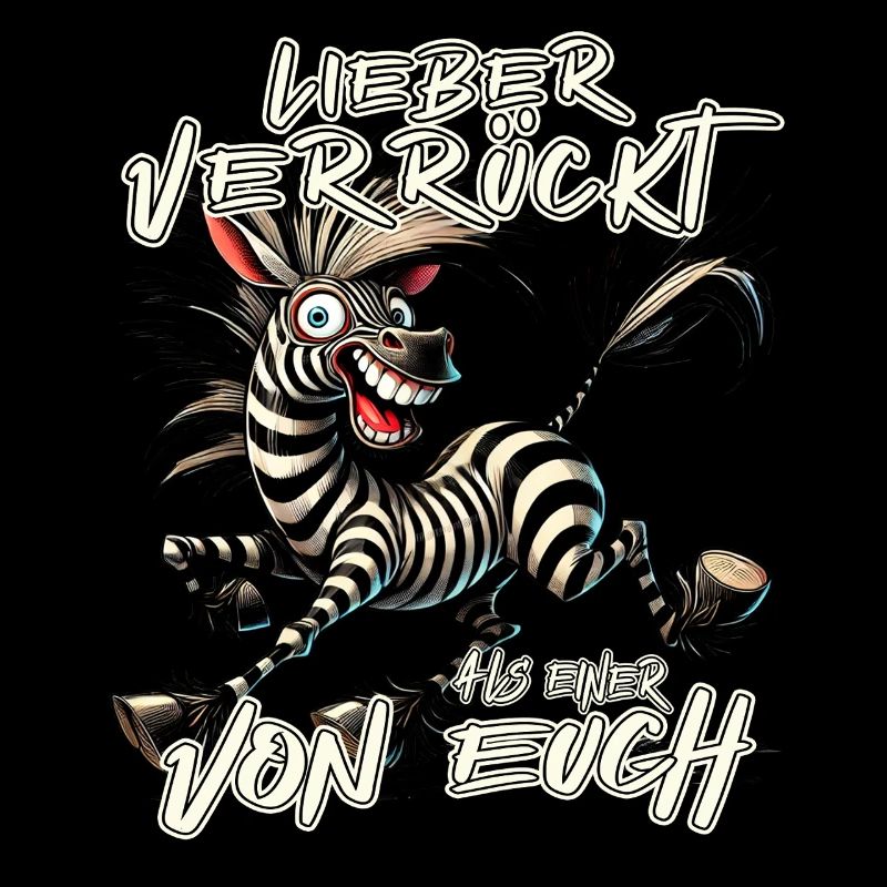 Zebra Lieber verrückt als einer von euch