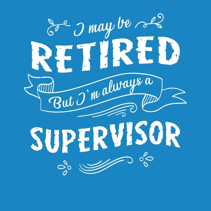 Supervisor Always A Supervisor