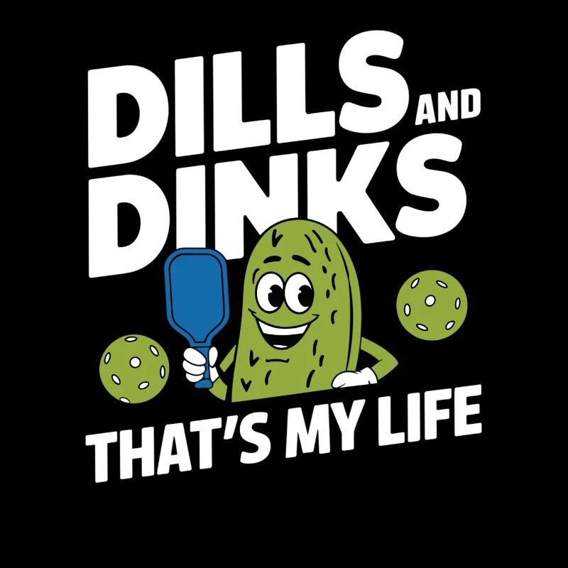 Pickleball Dinkball Dills And Dinks C’est ma vie