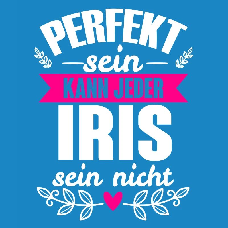 Iris - Perfekt Sein Kann Jeder Iris Sein Nicht