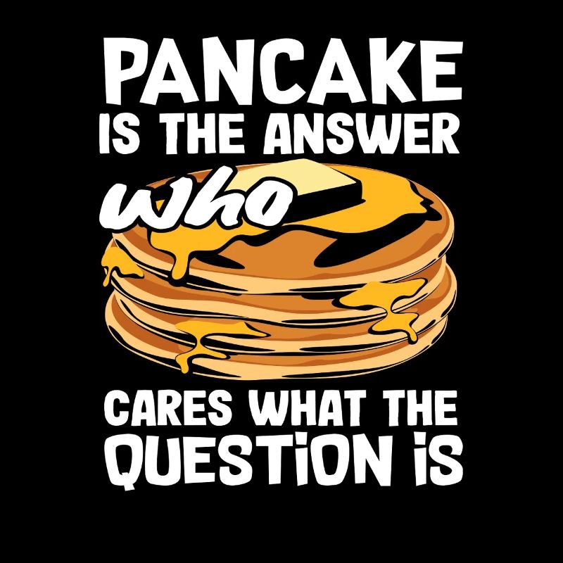 Pancakes Is The Answer Design