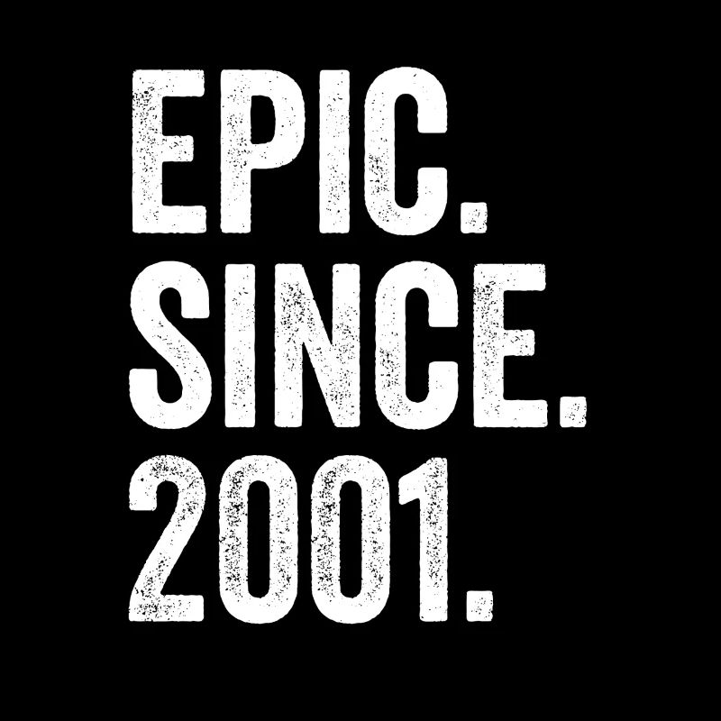 Epic Since 2001 Geburtsjahr Geburtstag