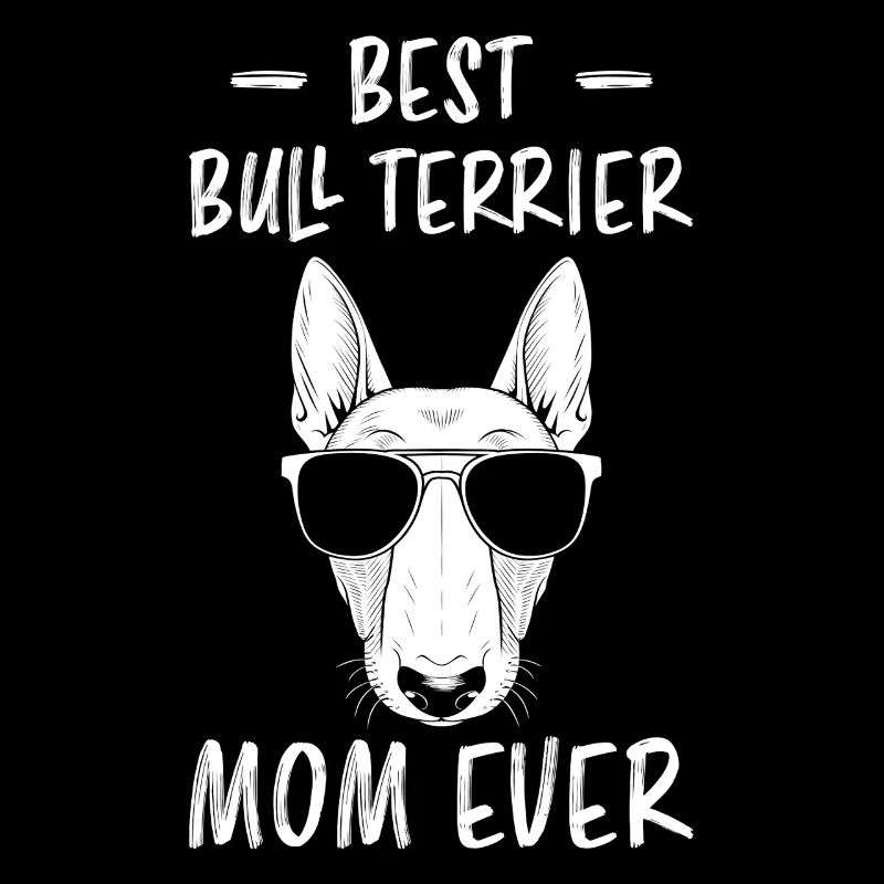 Bull Terrier Saying Funny Bull Terrier Gift
