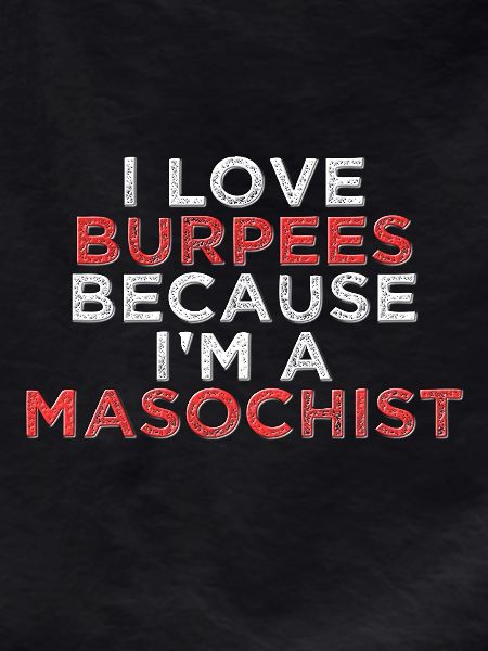 I Love Burpees