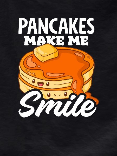 Pancakes make me smile