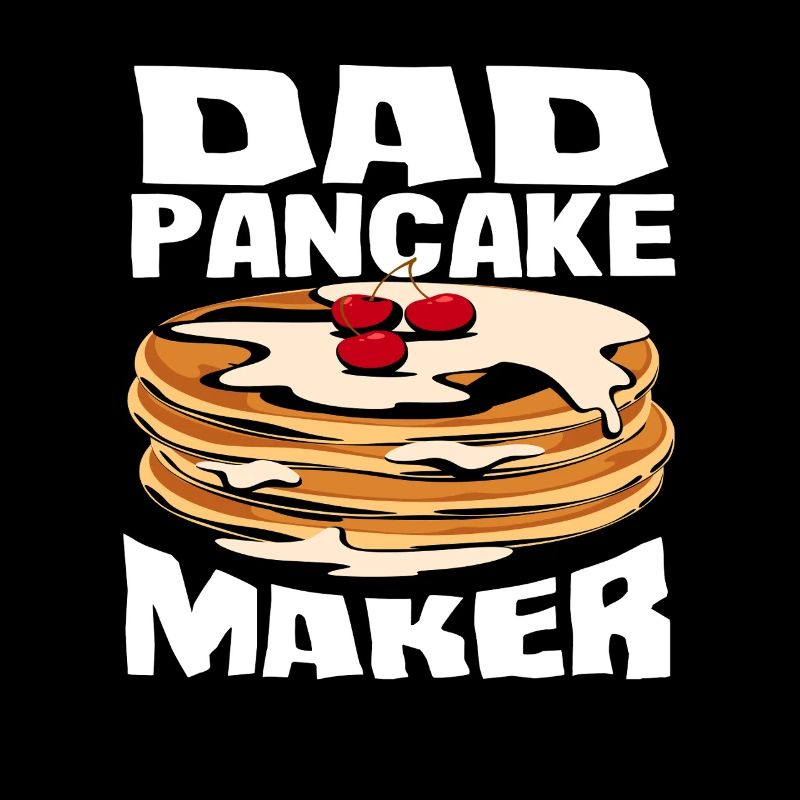 Pancakes Dad Pancake Maker