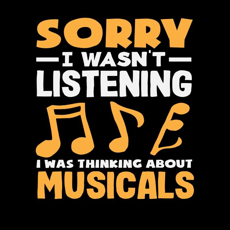 Sorry, Musicals Thinking Musical Lover