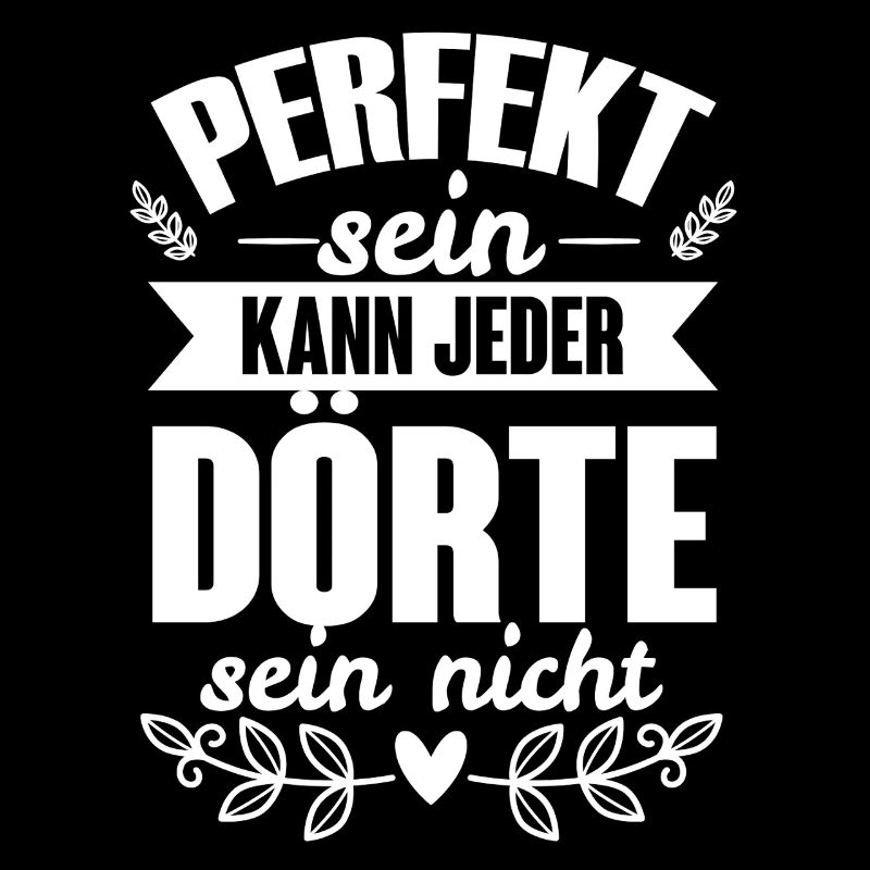 Dörte - Perfekt Sein Kann Jeder Dörte Sein Nicht