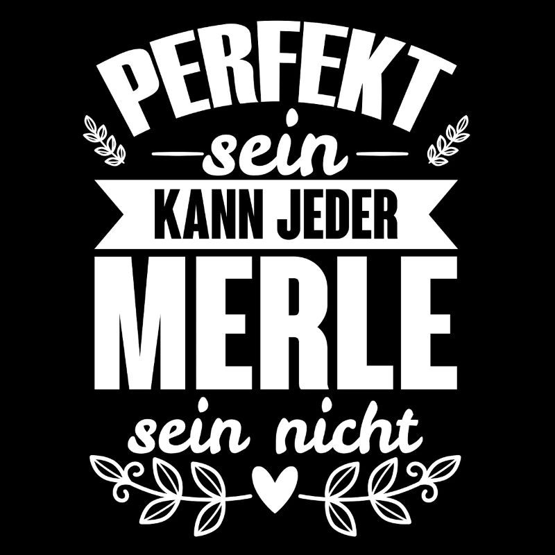 Merle - Perfekt Sein Kann Jeder Merle Sein Nicht