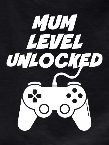 Mum Level Unlocked