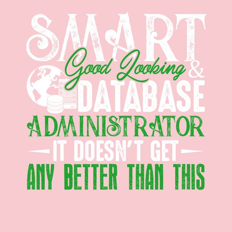 Smart Good Looking Database Administrator