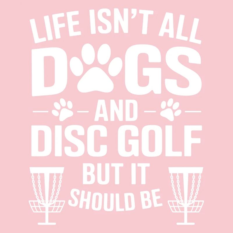 Disc Golf Saying Dogs Funny Disc Golf Gift