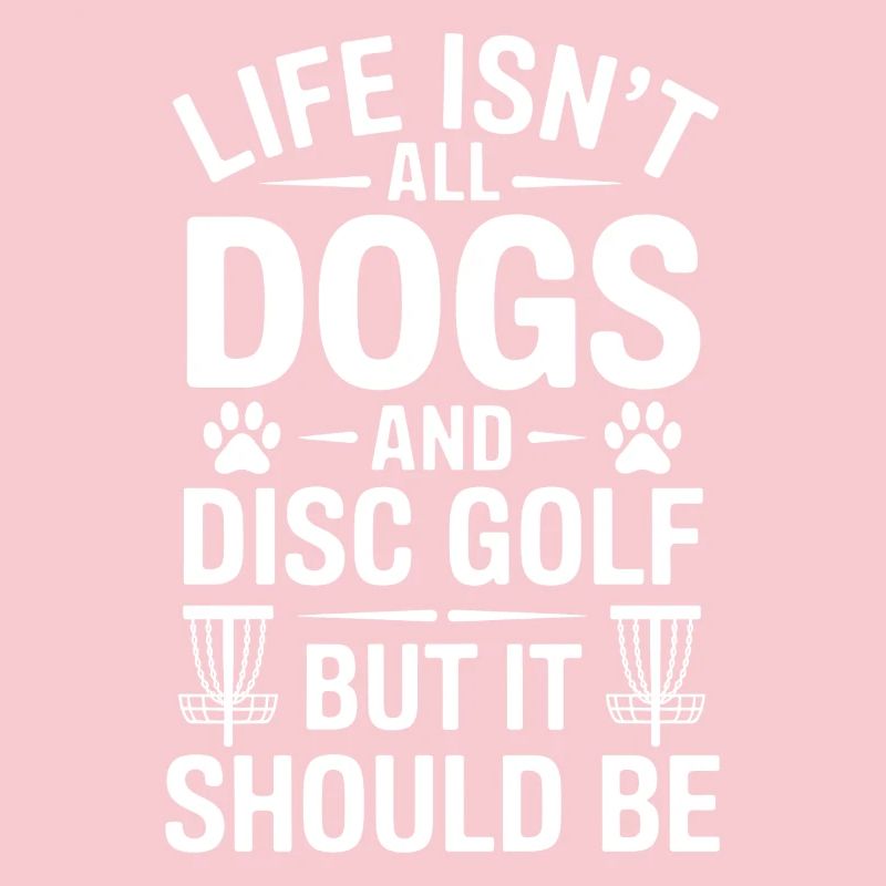 Disc Golf Saying Dogs Funny Disc Golf Gift