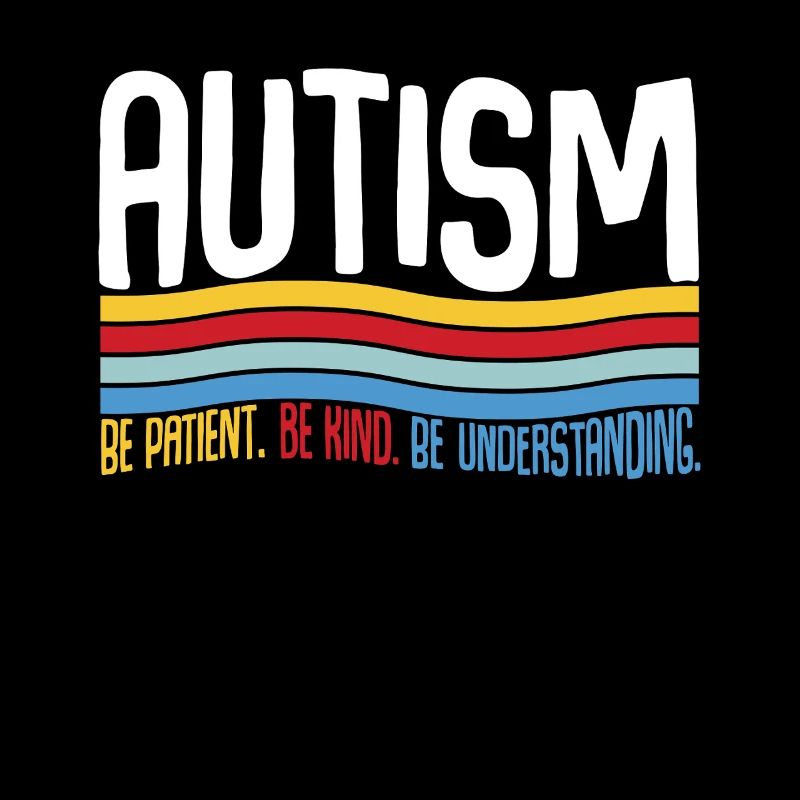 Autism Be Patient Be Kind Be Understanding