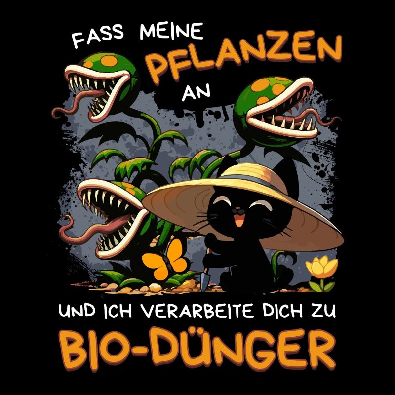 Fass meine Pflanzen an – Bio-Dünger Spruch