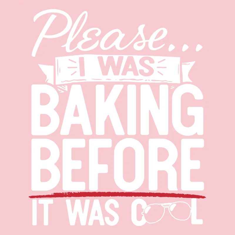 Please I Was Baking Before