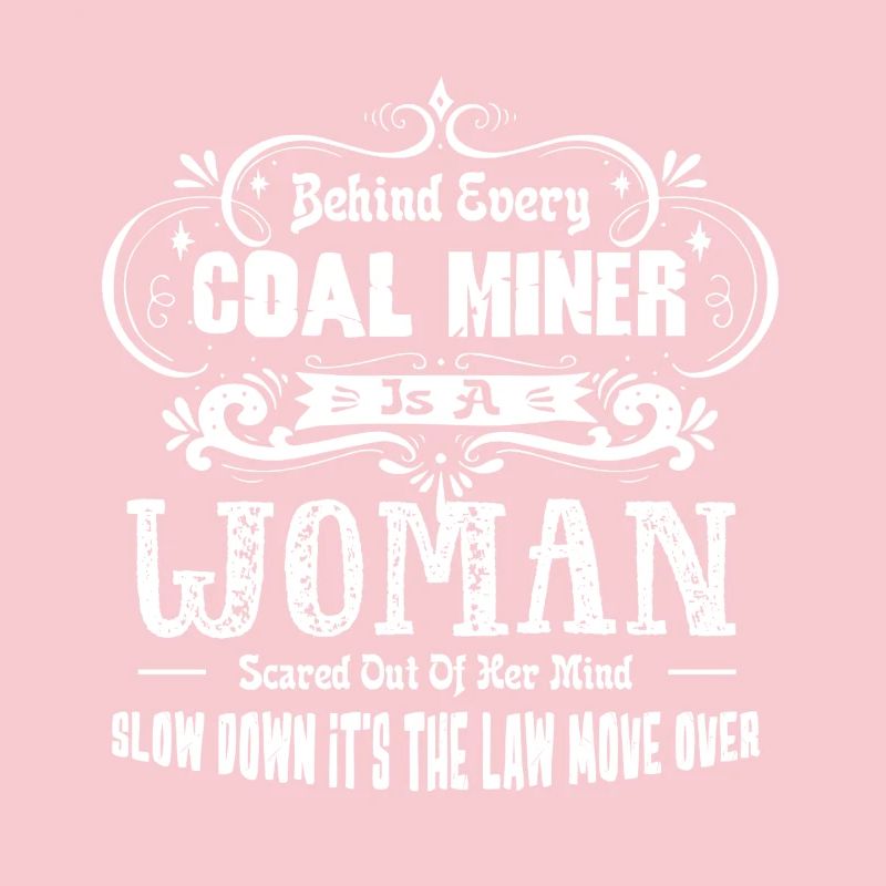 Coal Miner Behind Every Coal Miner