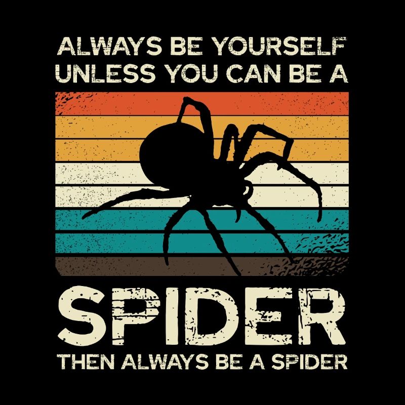 Sei Immer Du Selbst, Außer Du Kannst Eine Spinne