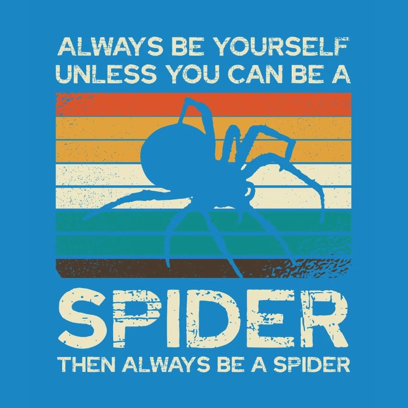 Sei Immer Du Selbst, Außer Du Kannst Eine Spinne