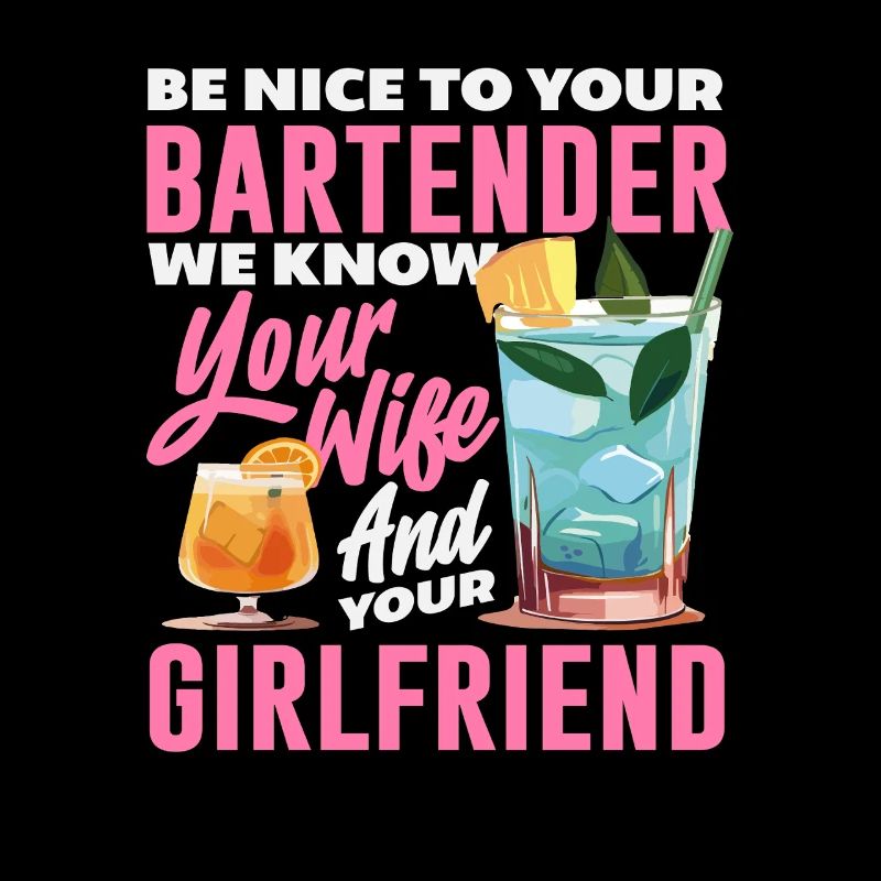 Be nice to your bartender and we know about