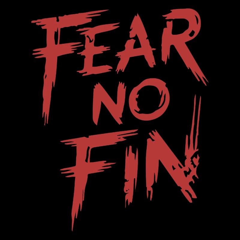 FEAR NO FIN
