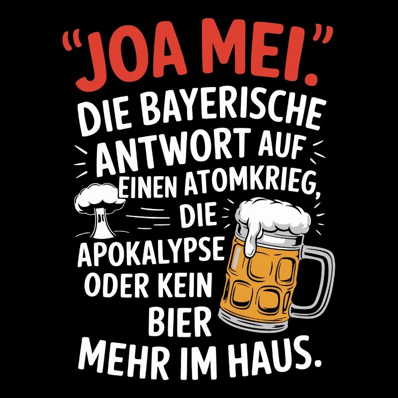 Joa Mei Bayerischer Sarkasmus Egal Dialekt Bier
