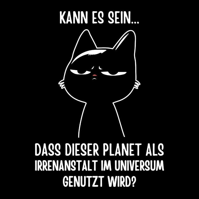 Dieser Planet ist echt 'ne Irrenanstalt - Katze