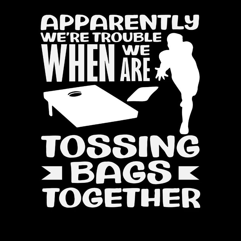 Cornhole Lover We're Trouble Throwing