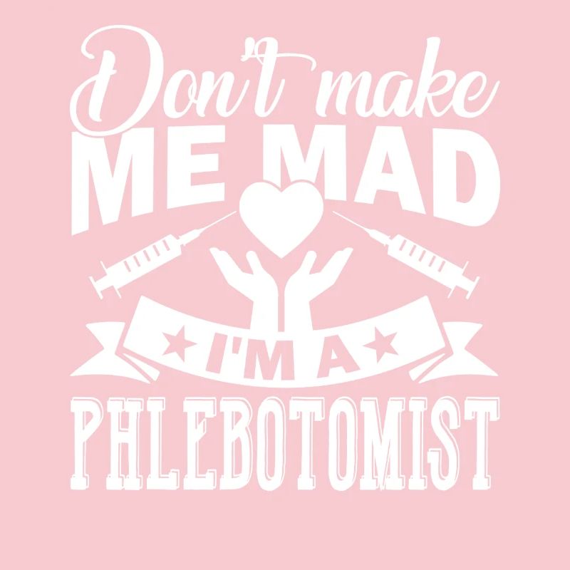 Phlebotomist I am A Phlebotomist