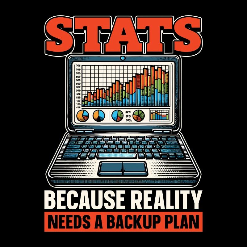 Statistician Stats Because Reality Data Analysis