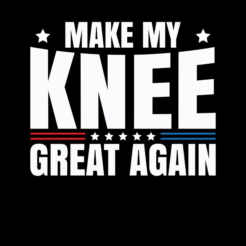 Make My Knee Great Again. Funny Recovery