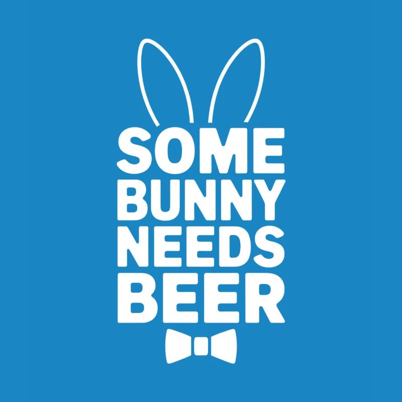 Some Bunny Needs Beer Funny Easter Motif