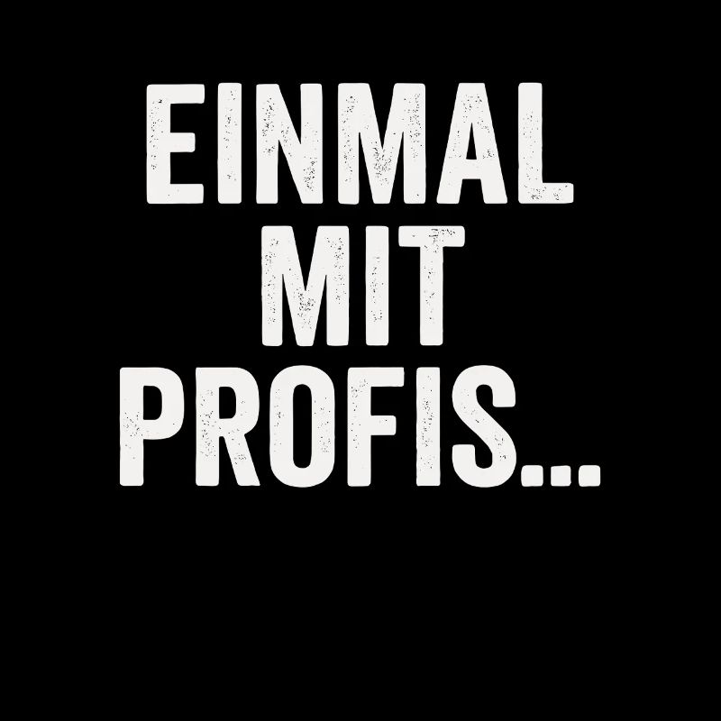 Once with professionals – sarcastic slogan design
