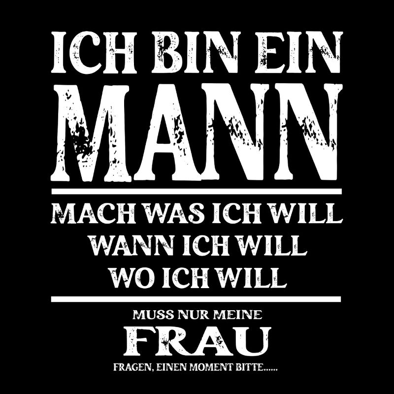 Fun Sprüche - Funny Mann Spruch Witzig Lustig