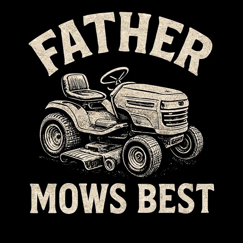 Father mows best