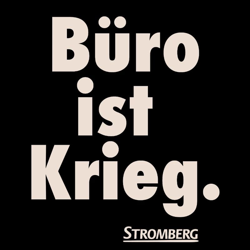 Stromberg Spruch Büro Ist Krieg. Mit Logo