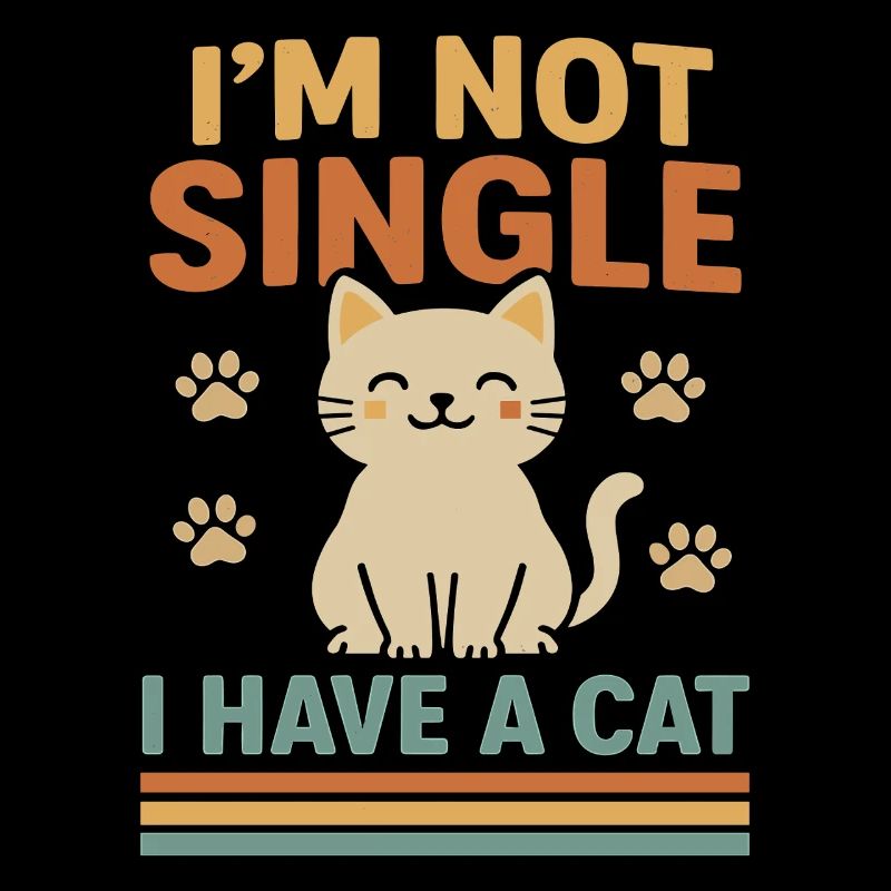 Not single - I have a cat