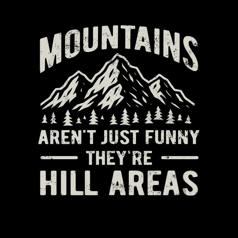 Mountains are hill areas - hilarious pun