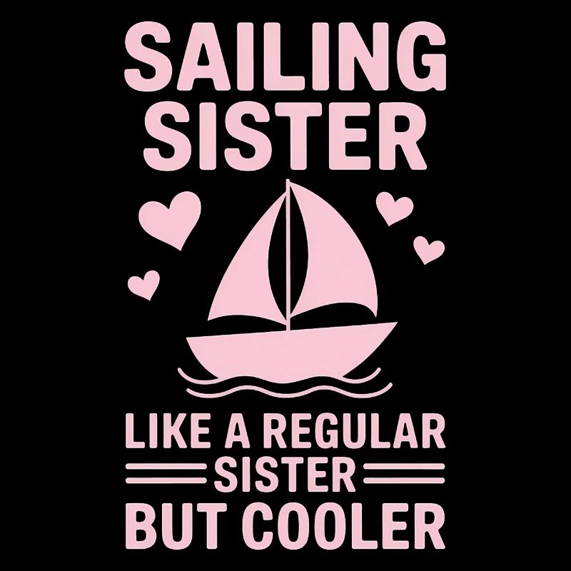 Sailing Saying Sister Sailor Sailing Gift