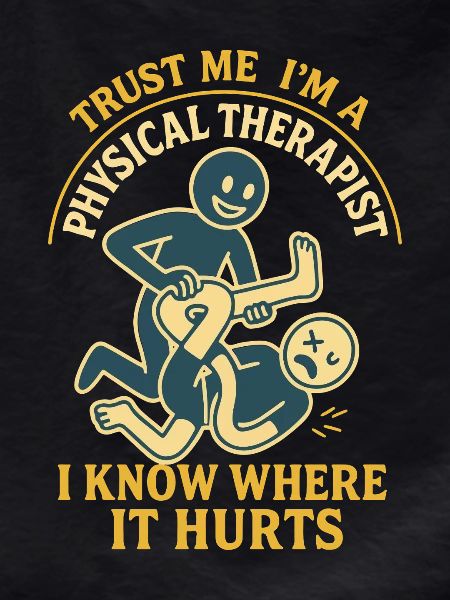 Physiotherapy Funny Trust Me