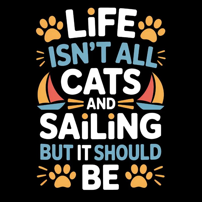 Sailing Saying Cats Sailor Cat Sailing Gift